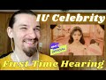 FIRST TIME REACTION TO IU CELEBRITY FIRST TIME REACTION TO IU CELEBRITY