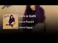 Laura Pausini - Cani e Gatti | Letra Italiano - Español