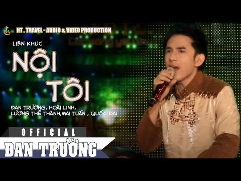 LK NỘI TÔI||ĐAN TRƯỜNG FT HOÀI LINH-L.THẾ THÀNH-MAI TUẤN-QUỐC ĐẠI | LIVE CONCERT-CON SÓNG YÊU THƯƠNG