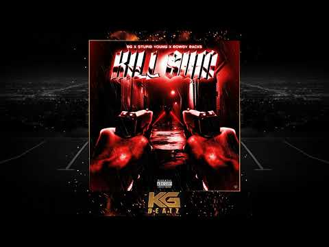 RG x $tupid Young x Rowdy Racks - Kill Sum