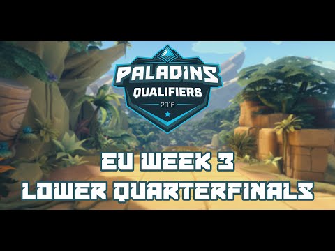 Paladins Qualifiers 2016 Week 3 EU - Lower Quarterfinals