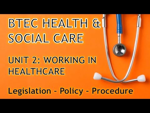 ⏱ BTEC Health & Social Care: Unit 2 - working in care recap - Laws, Policies & Procedures (A1 / A2)