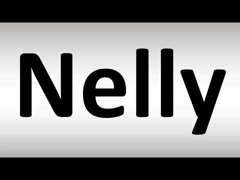How to Pronounce Nelly