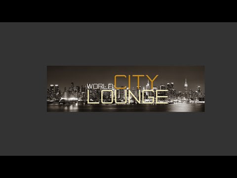 World City Lounge Mix 007 - Best of Chill Out Café Music - Continuous Mix(Full HD)