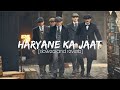 Haryana Ka Jaat (Slowed + Reverb) | Raju Punjabi | Lofi Remix | Suno