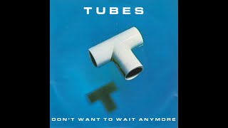 The Tubes - Don&#39;t Want To Wait Anymore (1981 LP Version) HQ