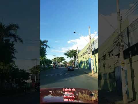 Saindo do Bairro: Saudade, Belo Horizonte-Minas Gerais-Brasil.