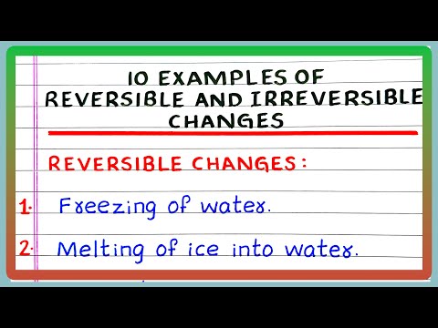 REVERSIBLE AND IRREVERSIBLE CHANGES | 10 EXAMPLES OF REVERSIBLE AND IRREVERSIBLE CHANGES
