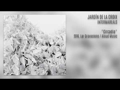 Jardín De La Croix - Intermareals (2016, "Circadia")