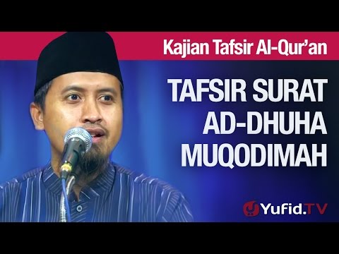 Kajian Tafsir Al Quran: Tafsir Surat Ad Dhuha #1, Muqodimah - Ustadz Abdullah Zaen, MA Taqmir.com
