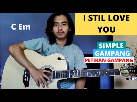 TUTORIAL PETIKAN (I Still Love You - The Overtunes) (Tutorial Gitar) CHORD SIMPLE GAMPANG