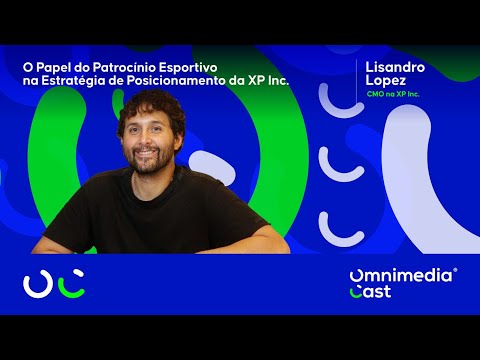 #21 Lisandro Lopez | CMO XP INC | O Papel do Patrocínio Esportivo na Estratégia de Posicionamento