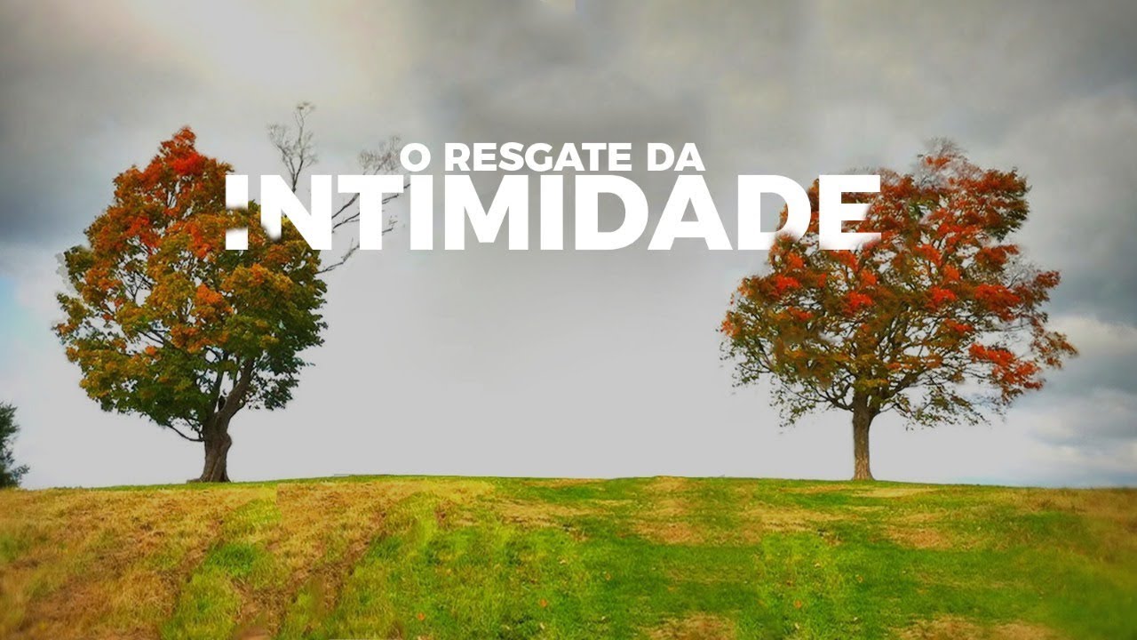 O RESGATE DA INTIMIDADE - #DIEGOMENIN | MINISTRAÇÃO