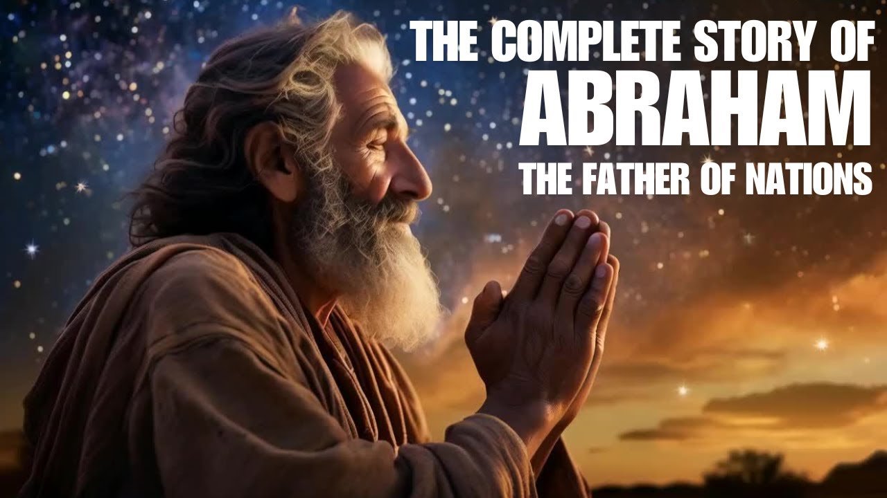 The Complete Story of Abraham: Father of Nations! (Full Movie)