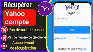 Comment récupérer le mot de passe Yahoo sans e-mail ou numéro de télép