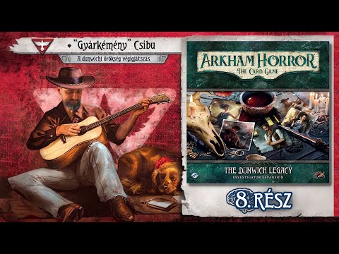 Rettegés Arkhamban - A dunwichi örökség egyfős végigjátszás 8/8. rész | Társasjáték - Game-Obscura