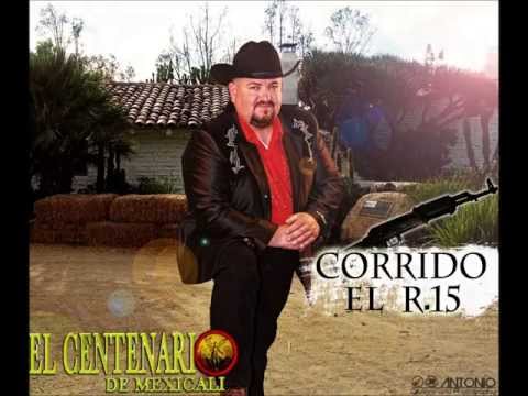 El Centenario De Mexicali - Corrido El R.15