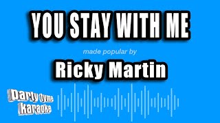 Ricky Martin - You Stay With Me (Karaoke Version)