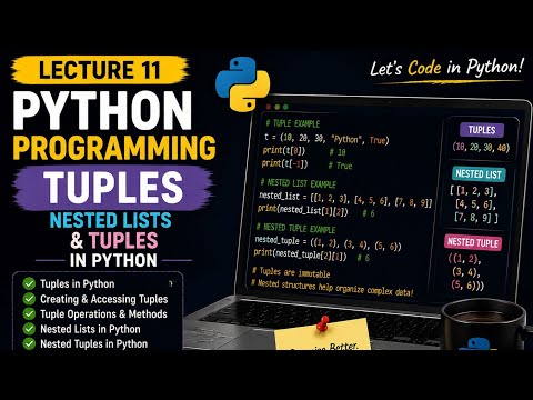 Python Programming Lecture 11 Tuples Nested Lists In Python Complete Guide For Beginners