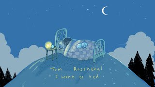 Tom Rosenthal - I went to bed (Lyrics)