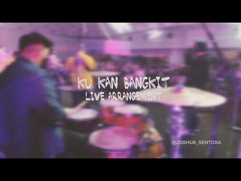 KU KAN BANGKIT / MARI KITA SEMUA - LIVE ARRANGEMENT (DRUMCAM)