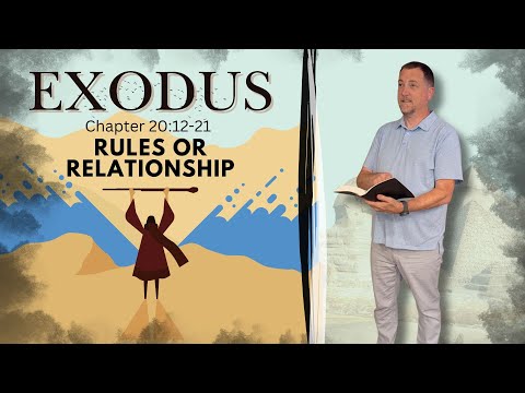 Rules or Relationship / Exodus 20:12-21 || Pastor Doug Johnson