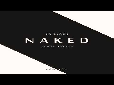 BOOTLEG SRBLACK - NAKED JAMES ARTHUR