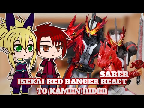 Isekai Red Ranger React to Kamen Rider Saber | Gacha Reaction