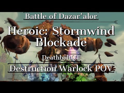 Battle Of Dazar'alor Heroic: Stormwall Blockade Destruction Warlock POV
