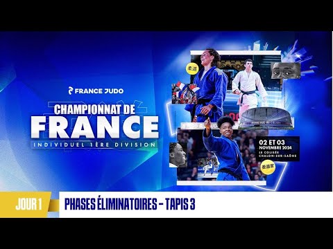 Jour 1 - Tapis 3 Phases Éliminatoires : Championnat de France individuel 1D 2024