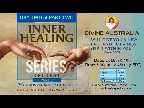 DAY TWO of 2-DAY Inner Healing Retreat Series (Part 2) with Fr. Michael Payyapilly VC