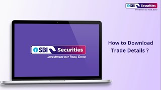 How to download Trade Details through SBI Securities Web Platform?