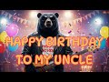 Happy Birthday To My Uncle Happy Birthday Uncle