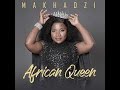 MAKHADZI AFRICAN QUEEN ALBUM MIX