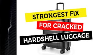 Strongest Fix for Cracked Hardshell Luggage 🧳