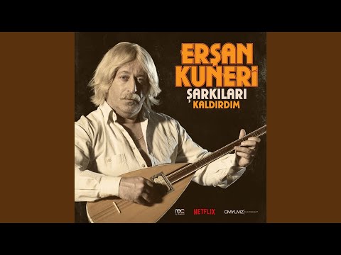 Erşan Kuneri Şarkıları: Kaldırdım