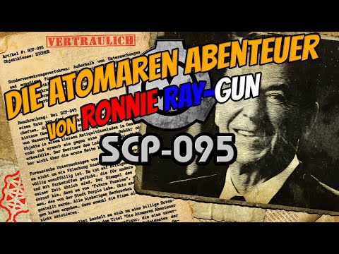 SCP-095: [Die Atomaren Abenteuer von Ronnie Ray-Gun] (German/Deutsch)