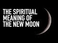 The Spiritual Meaning of the New Moon