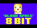Blank Space (8 Bit Remix Cover Version ...