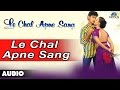 Le Chal Apne Sang Full Audio Song Siddhant Akanksha