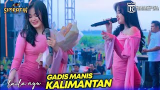 Download lagu LAILA AYU - GADIS MANIS KALIMANTAN COVER SYAHRIYADI CIPT TEGAR CS - SIMPATIK MUSIC - WS KRAJAN mp3