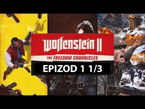 Wolfenstein II DLC (Epizod 1 odc. 1/3) - Kroniki wolności! (The Freedom Chronicles)