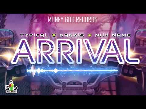 Typical, Nakkis & Nuh Name- Arrival, Money God Records