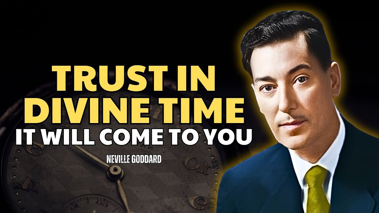 Your Time Has Come: Trust The Divine Timing - Neville Goddard Motivation