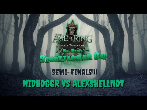 Age of the Ring Tournament - Mr. Bones Spooktacular Cup SEMI-FINALS: Nidhoggr vs Alexshellnot