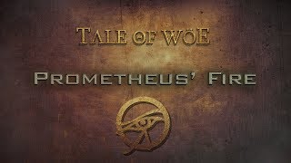 Tale Of Wöe - Prometheus' Fire (Video Lyric)