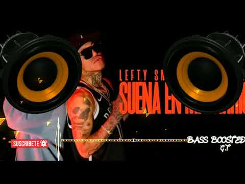 Lefty SM x Charles Ans - Suena En Mi Barrio (BASS BOOSTED)