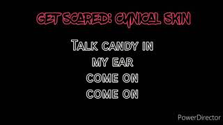 Get Scared: Cynical Skin (Lyrics)