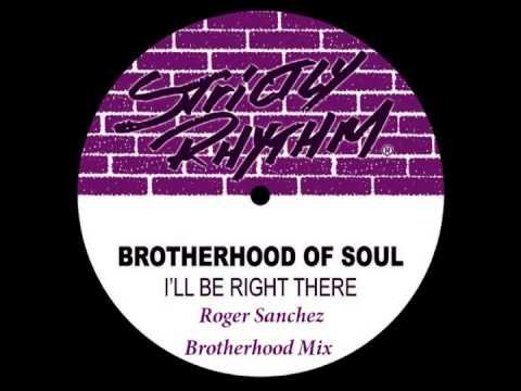 (1995) Brotherhood Of Soul - I'll Be Right There (Roger Sanchez Brotherhood Mix)