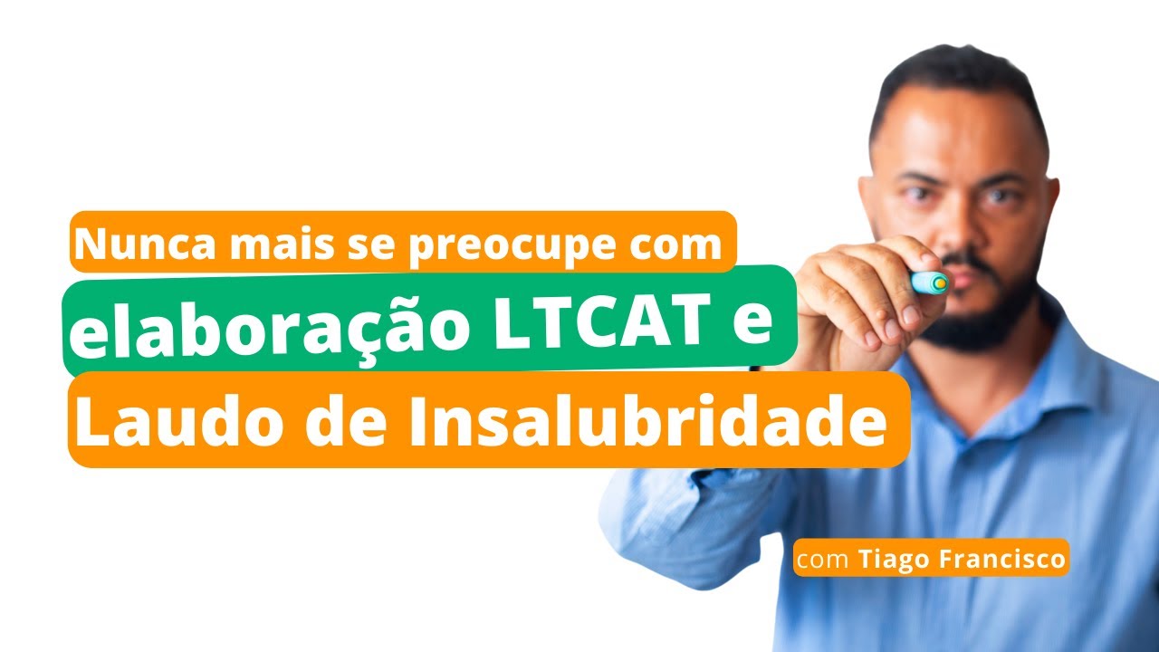 Você só precisa fazer isso para não errar no LTCAT e Laudo de Insalubridade